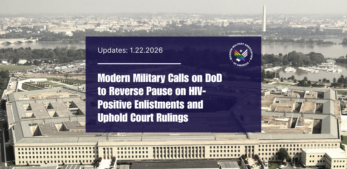 Modern Military Association of America calls on the Department of Defense to reverse the pause on HIV-positive enlistments and uphold federal court rulings.